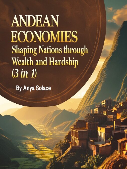 Title details for Andean Economies by Anya Solace - Wait list